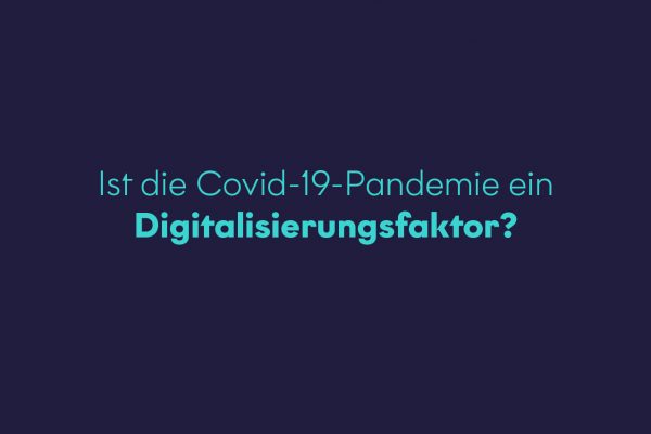 easol Video Ist die COVID-19-Pandemie ein Digitalisierungsfaktor